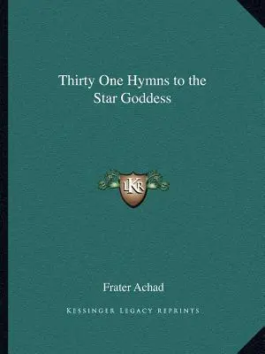 Tridsaťjeden hymnov na Hviezdnu bohyňu - Thirty One Hymns to the Star Goddess