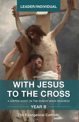 S Ježišom na kríž, rok B: Vedúci/jednotlivec - With Jesus to the Cross, Year B: Leader/Individual