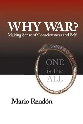 Prečo vojna? Zmysel vedomia a seba samého - Why War?: Making Sense of Consciousness and Self