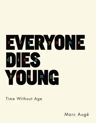 Každý zomiera mladý: Čas bez veku - Everyone Dies Young: Time Without Age