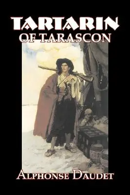Tartarin z Tarasconu by Alphonse Daudet, Beletria, Klasika, Literatúra - Tartarin of Tarascon by Alphonse Daudet, Fiction, Classics, Literary