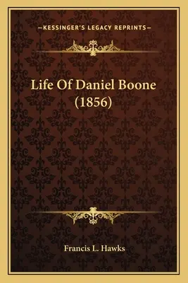 Život Daniela Boona (1856) - Life Of Daniel Boone (1856)