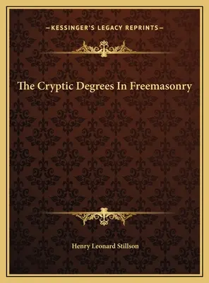 Kryptické stupne v slobodomurárstve - The Cryptic Degrees In Freemasonry