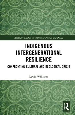 Domorodá medzigeneračná odolnosť: Konfrontácia s kultúrnou a ekologickou krízou - Indigenous Intergenerational Resilience: Confronting Cultural and Ecological Crisis