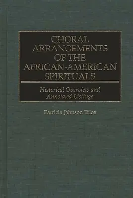 Zborové úpravy afroamerických spirituálov: Historický prehľad a zoznamy s poznámkami - Choral Arrangements of the African-American Spirituals: Historical Overview and Annotated Listings