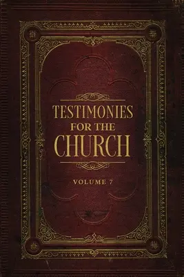 Svedectvá pre cirkev zväzok 7 - Testimonies for the Church Volume 7
