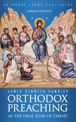 Pravoslávne kázanie ako ústna ikona Krista - Orthodox Preaching as the Oral Icon of Christ