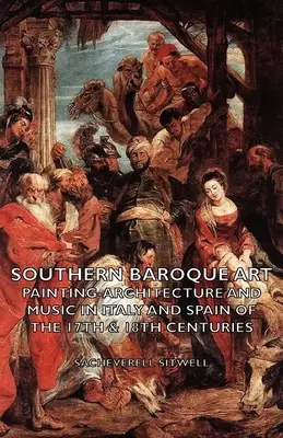 Umenie južného baroka - maliarstvo, architektúra a hudba v Taliansku a Španielsku 17. a 18. storočia - Southern Baroque Art - Painting-Architecture and Music in Italy and Spain of the 17th & 18th Centuries