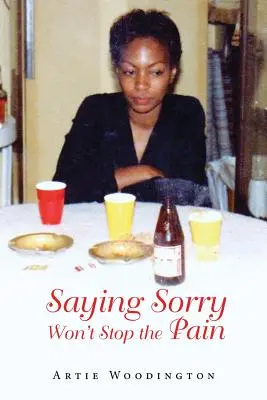 Ospravedlnenie bolesť nezastaví - Saying Sorry Won't Stop The Pain