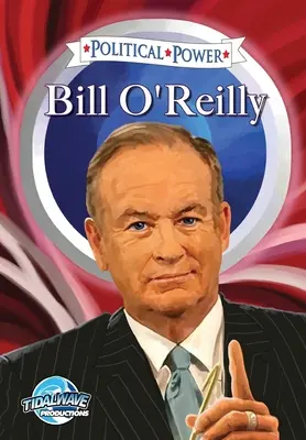 Politická sila: Bill O'Reilly - Political Power: Bill O'Reilly
