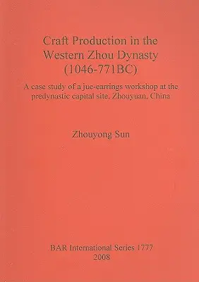 Remeselná výroba v dynastii Západné Čou (1046 - 771 pred n. l.): Prípadová štúdia dielne na výrobu náušníc jue v preddynastickom hlavnom meste Zhouyuan v Číne - Craft Production in the Western Zhou Dynasty (1046-771BC): A case study of a jue-earrings workshop at the predynastic capital site, Zhouyuan, China