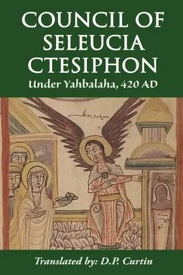 Rada Seleucia-Ctesiphon: Za vlády Yahbalaha 420 n. l. - Council of Seleucia-Ctesiphon: Under Yahbalaha 420 AD
