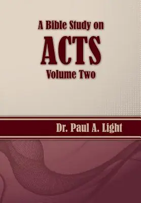 Biblické štúdium Skutkov apoštolov, druhý diel - A Bible Study on Acts, Volume Two