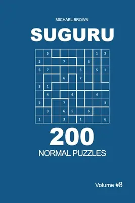 Suguru - 200 normálnych hlavolamov 9x9 (8. diel) - Suguru - 200 Normal Puzzles 9x9 (Volume 8)