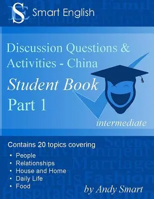 Smart English -Discussion Questions & Activities - China: Študentská kniha, časť 1 - Smart English -Discussion Questions & Activities - China: Student Book Part 1