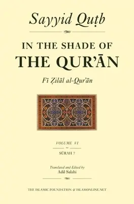 V tieni Koránu zv. 6 (Fi Zilal Al-Qur'an): Súra 7 Al-A'Raf - In the Shade of the Qur'an Vol. 6 (Fi Zilal Al-Qur'an): Surah 7 Al-A'Raf