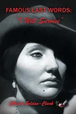 Slávne posledné slová: Prežijem - Famous Last Words: I Will Survive
