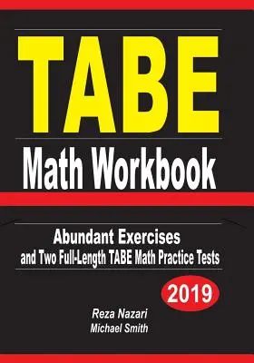 Cvičebnica matematiky TABE: Hojné cvičenia a dva plnohodnotné cvičné testy z matematiky TABE - TABE Math Workbook: Abundant Exercises and Two Full-Length TABE Math Practice Tests