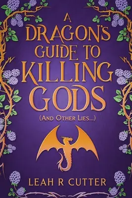 Dračí sprievodca zabíjaním bohov (A iné lži) - A Dragon's Guide to Killing Gods (And Other Lies)
