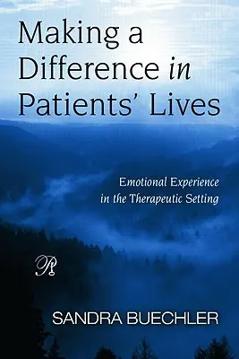 Zmeny v živote pacientov: Emocionálna skúsenosť v terapeutickom prostredí - Making a Difference in Patients' Lives: Emotional Experience in the Therapeutic Setting