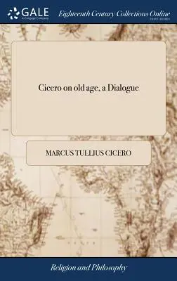 Cicero o starobe, dialóg - Cicero on old age, a Dialogue