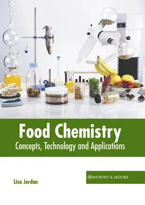 Chémia potravín: Chémia chémie: koncepcie, technológie a aplikácie - Food Chemistry: Concepts, Technology and Applications