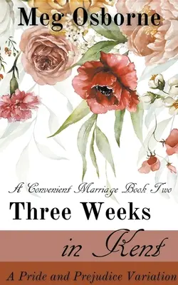 Tri týždne v Kente: Variácia na Pýchu a predsudok - Three Weeks in Kent: A Pride and Prejudice Variation