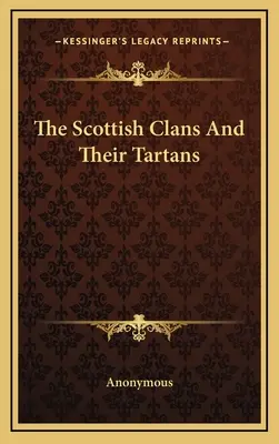Škótske klany a ich tartany - The Scottish Clans And Their Tartans