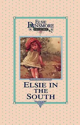 Elsie na juhu, kniha 24 - Elsie in the South, Book 24