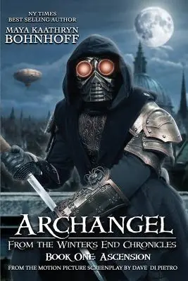 Archanjel z kroniky Zimný koniec: Kniha prvá: Nanebovstúpenie - Archangel From the Winter's End Chronicles: Book One: Ascension