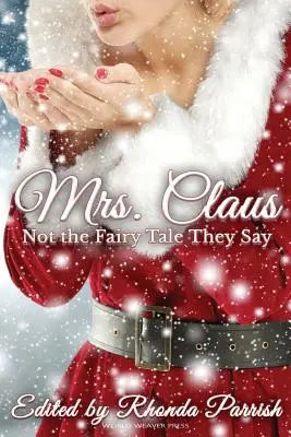 Pani Clausová: Nie je to rozprávka, ako sa hovorí - Mrs. Claus: Not the Fairy Tale They Say