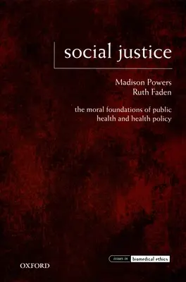 Sociálna spravodlivosť: Morálne základy verejného zdravia a zdravotnej politiky - Social Justice: The Moral Foundations of Public Health and Health Policy