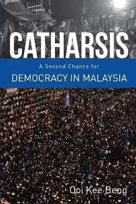 Katarzia: Druhá šanca pre demokraciu v Malajzii - Catharsis: A Second Chance for Democracy in Malaysia