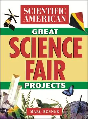 Scientific American Book of Great Science Fair Projects - The Scientific American Book of Great Science Fair Projects