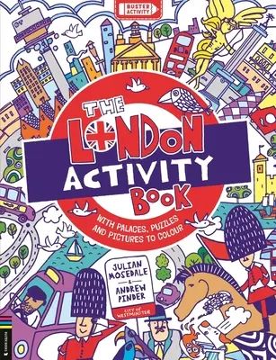 Kniha aktivít o Londýne: S palácmi, hádankami a obrázkami na vyfarbenie - The London Activity Book: With Palaces, Puzzles and Pictures to Colour