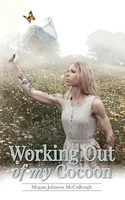 Vypracovanie sa z môjho kokónu - Working Out of My Cocoon
