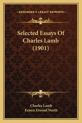 Vybrané eseje Charlesa Lamba (1901) - Selected Essays Of Charles Lamb (1901)