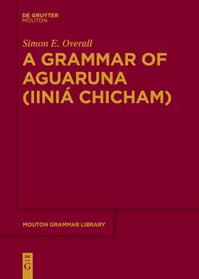 Gramatika Aguaruna (Iini Chicham) - A Grammar of Aguaruna (Iini Chicham)