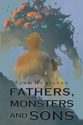Otcovia, monštrá a synovia - Fathers, Monsters and Sons