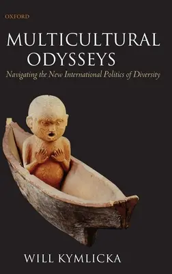 Multikultúrne odysey: Vychádzanie z novej medzinárodnej politiky rozmanitosti - Multicultural Odysseys: Navigating the New International Politics of Diversity