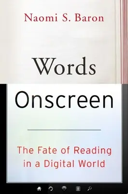 Slová na obrazovke: Osud čítania v digitálnom svete - Words Onscreen: The Fate of Reading in a Digital World
