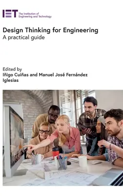 Dizajnové myslenie pre inžinierstvo: Praktická príručka - Design Thinking for Engineering: A Practical Guide