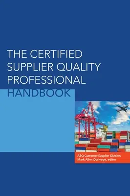 Príručka certifikovaného profesionála v oblasti kvality dodávateľov - The Certified Supplier Quality Professional Handbook