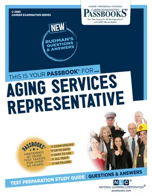Zástupca pre služby pre starnúcich ľudí (C-2880): Študijná príručka k preukazom, zväzok 2880 - Aging Services Representative (C-2880): Passbooks Study Guide Volume 2880