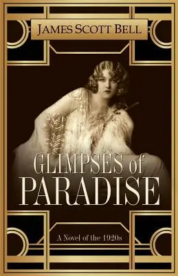 Záblesky raja: Román z 20. rokov 20. storočia - Glimpses of Paradise: A Novel of the 1920s
