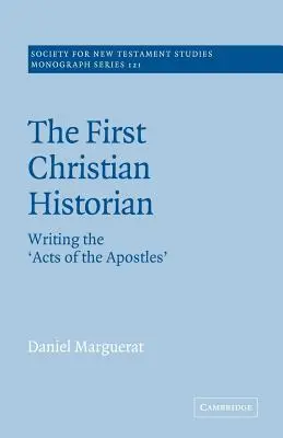 Prvý kresťanský historik: napísanie Skutkov apoštolov - The First Christian Historian: Writing the 'Acts of the Apostles'