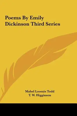 Básne Emily Dickinsonovej Tretia séria - Poems By Emily Dickinson Third Series