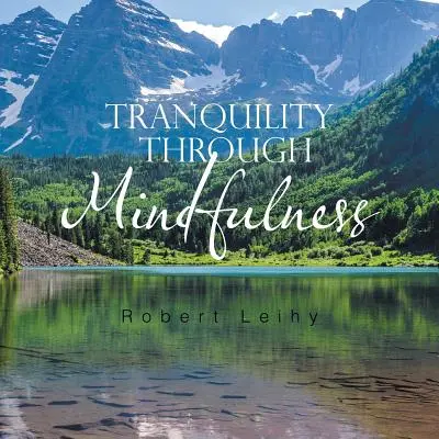 Pokoj prostredníctvom všímavosti (Tranquility Through Mindfulness) - Tranquility Through Mindfulness