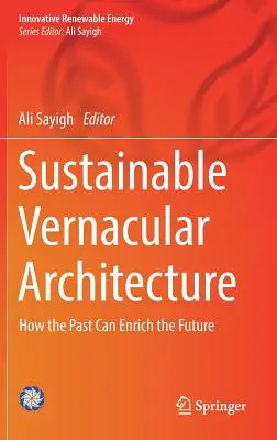 Udržateľná vernakulárna architektúra: Ako môže minulosť obohatiť budúcnosť - Sustainable Vernacular Architecture: How the Past Can Enrich the Future