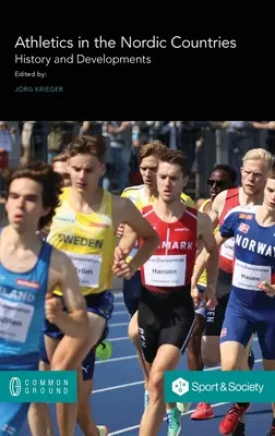 Atletika v severských krajinách: História a vývoj - Athletics in the Nordic Countries: History and Developments